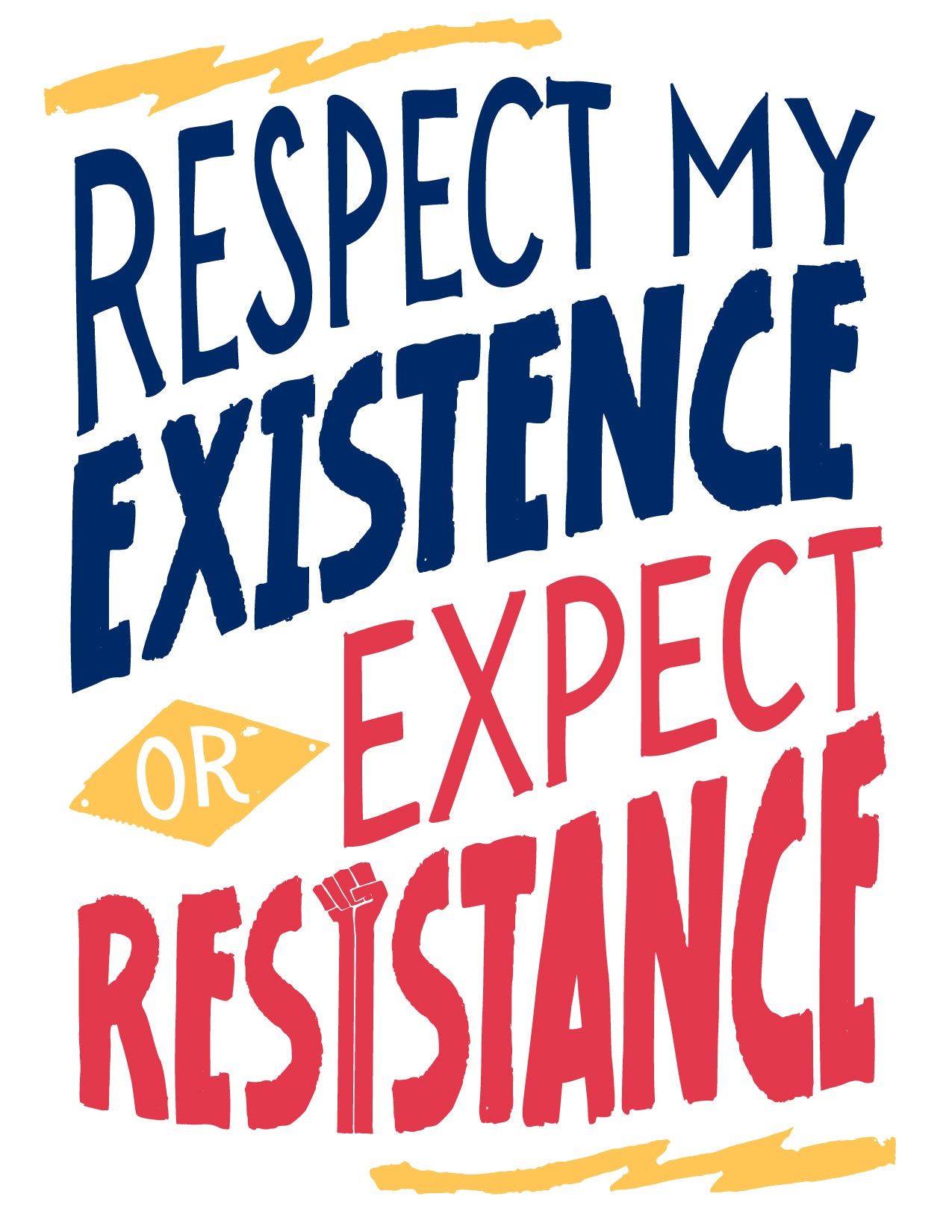 FREEBIE- Respect My Existence or Expect Resistance